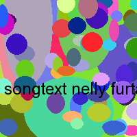 songtext nelly furtado why do all good